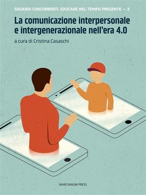 cover image of La comunicazione interpersonale e intergenerazionale nell'era 4.0